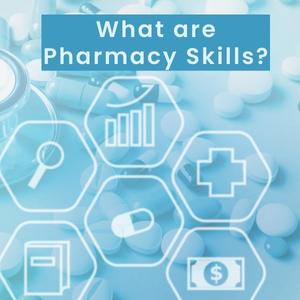 What are Pharmacy Skills
